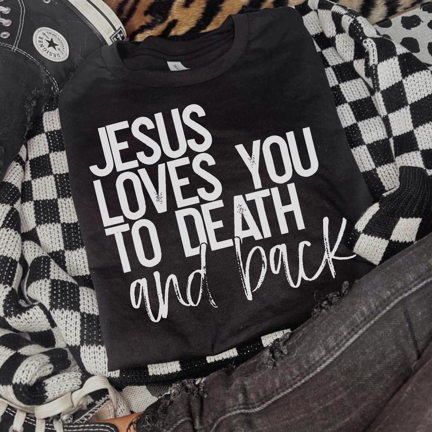 Jesus loves you to death and back - Completed Tee