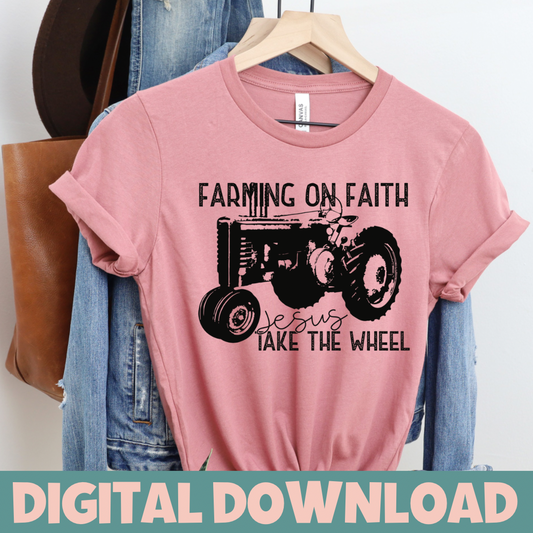 FARMING ON FAITH PNG Digital Download
