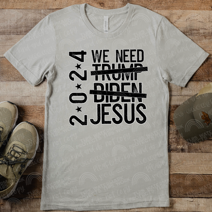 *EXCLUSIVE* RTS - We Need Jesus 2024 - ADULT SCREEN PRINT TRANSFER