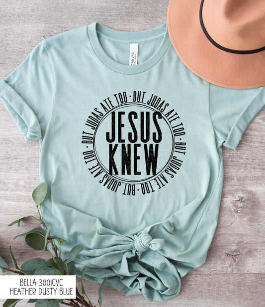 RTS - JESUS KNEW - ADULT SCREEN PRINT FAITH BASED TRANSFER