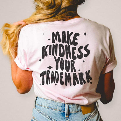 RTS -  MAKE KINDNESS YOUR TRADEMARK - ADULT SCREEN PRINT FAITH BASED TRANSFER